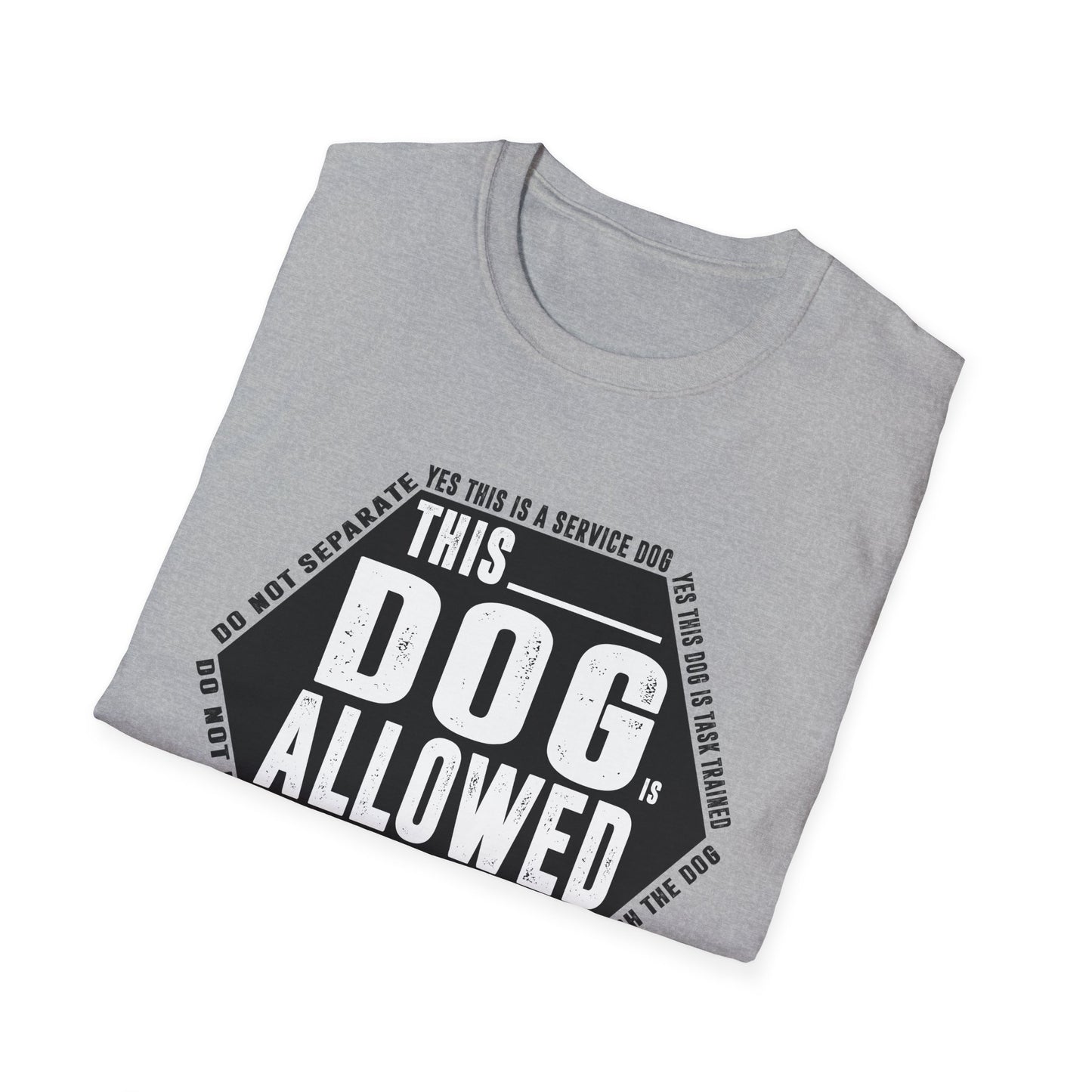 THIS DOG IS ALLOWED - SERVICE DOG _ Unisex Softstyle T-Shirt