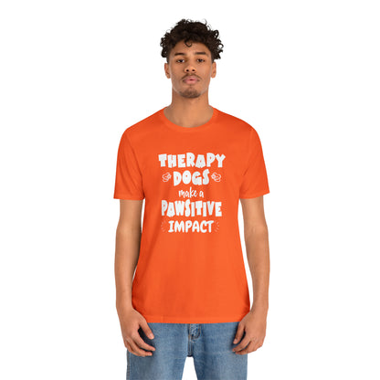 THERAPY  DOGS  - PAWSITIVE Unisex Short Sleeve Tee