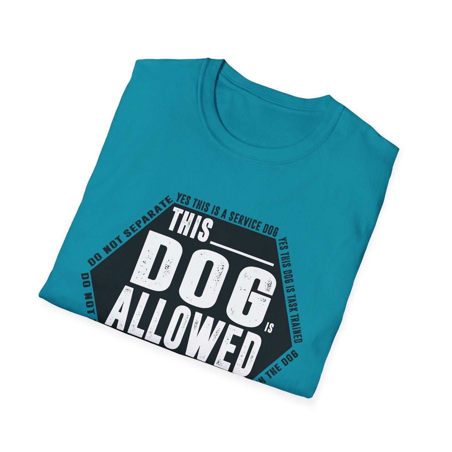 THIS DOG IS ALLOWED - SERVICE DOG _ Unisex Softstyle T-Shirt