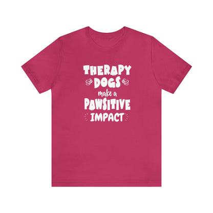 THERAPY  DOGS  - PAWSITIVE Unisex Short Sleeve Tee