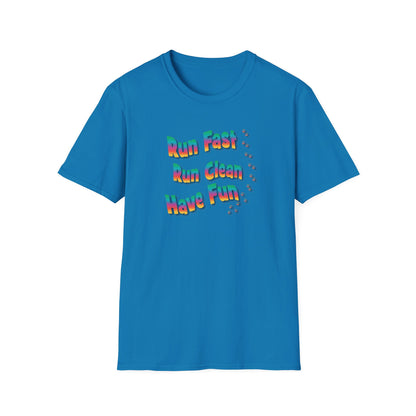 RUN FAST RUN CLEAN HAVE FUN Unisex Softstyle T-Shirt