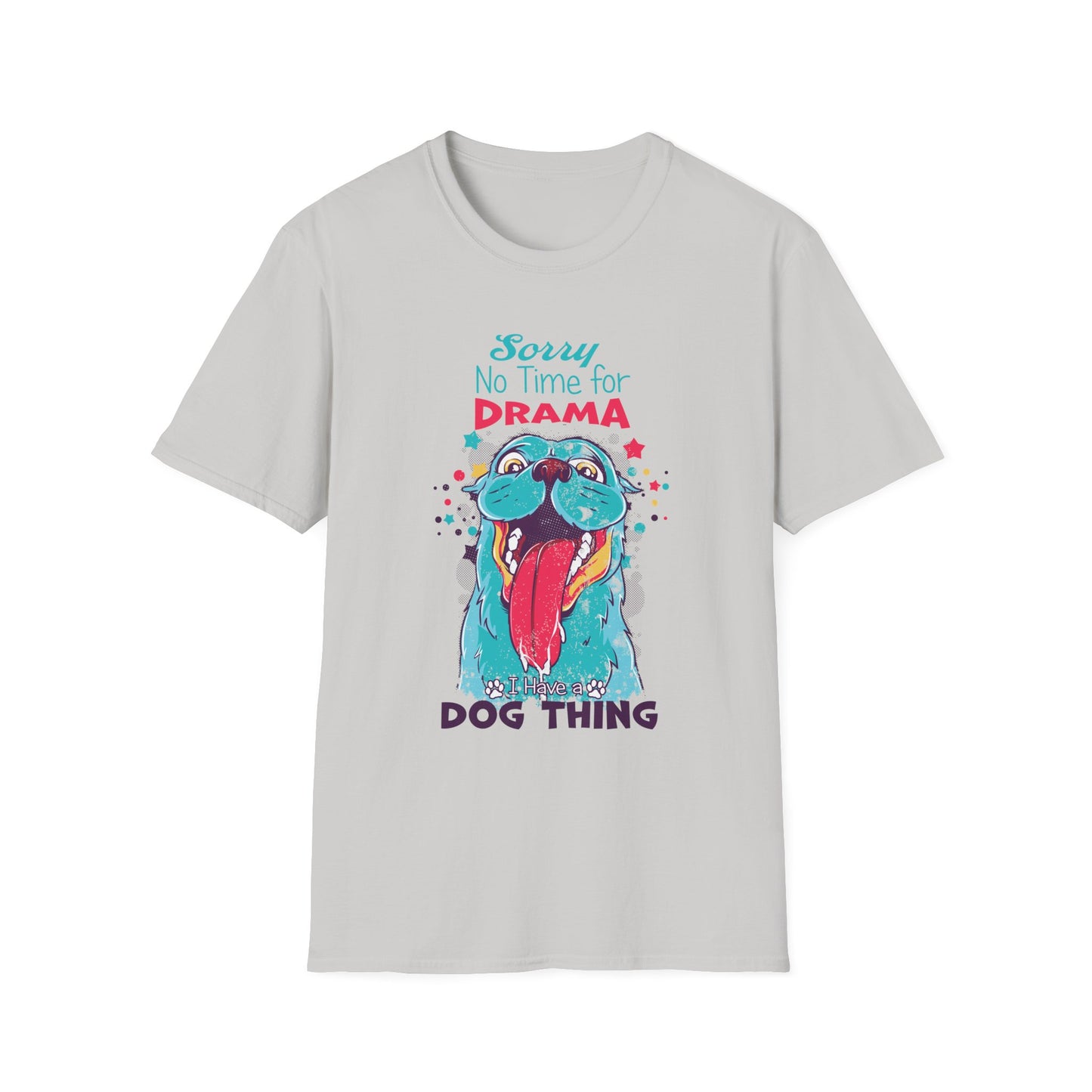 NO TIME FOR DRAMA - CUTE Unisex Softstyle T-Shirt