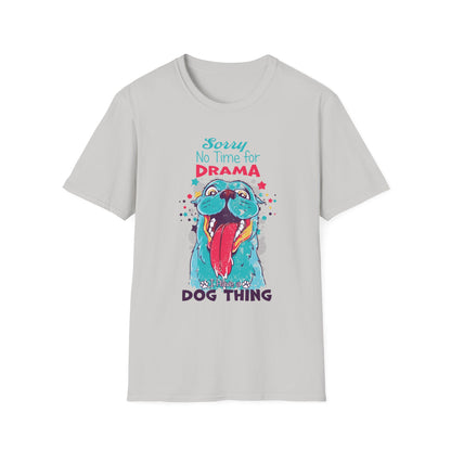 NO TIME FOR DRAMA - CUTE Unisex Softstyle T-Shirt