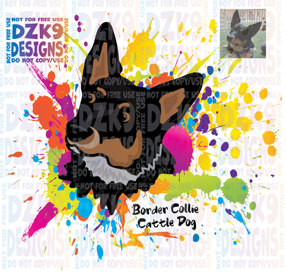 CATTLE DOG COLOR SPLASH   - MIX FACE