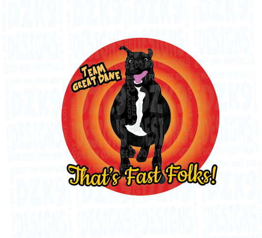 GREAT DANE "THATS FAST" CARTOON SHIRTS & MORE!