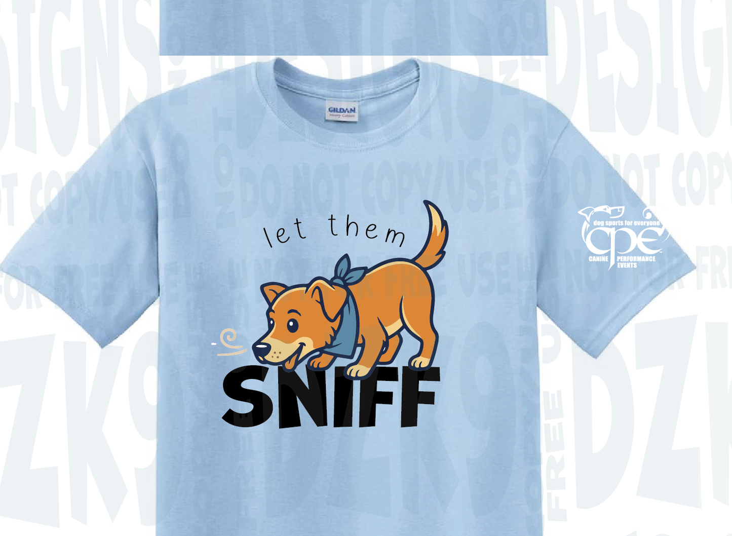 LET THEM SNIFF - SCENT CPE- SHIRTS & MORE!