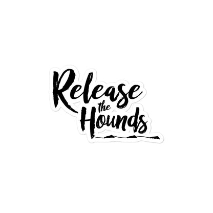 RELEASE THE HOUNDS STICKER