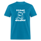 Treat Dealer - Unisex Classic T-Shirt - turquoise