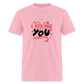 I WOOF YOU! Unisex Classic T-Shirt - pink