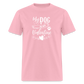 MY DOG Unisex Classic T-Shirt - pink