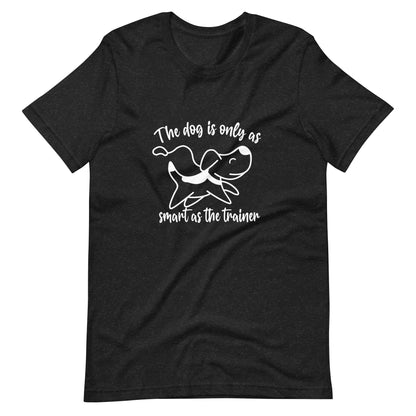 As smart as the trainer - Unisex t-shirt
