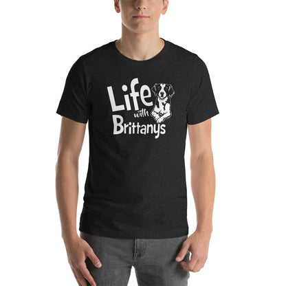 LIFE WITH BRITTANYS Unisex t-shirt