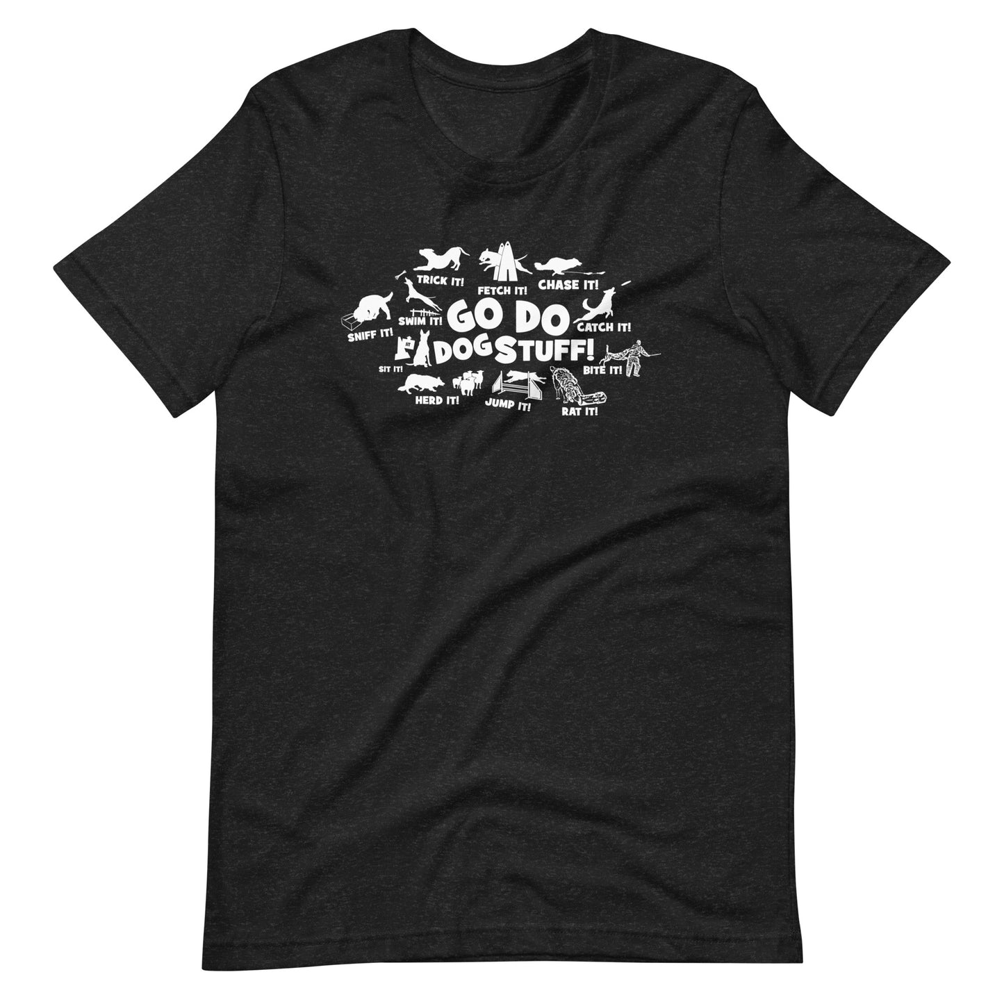 GO DO DOG STUFF _ ALL Unisex t-shirt