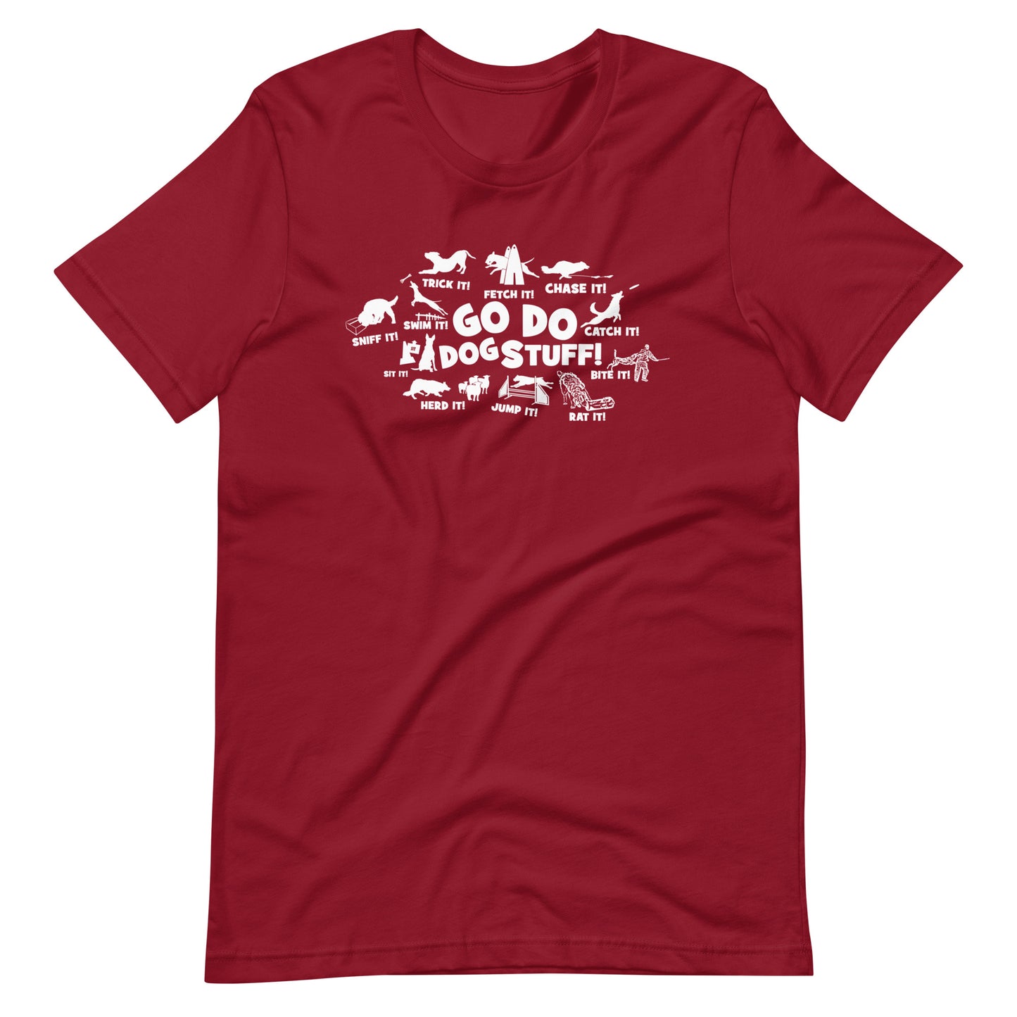 GO DO DOG STUFF _ ALL Unisex t-shirt
