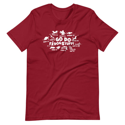 GO DO DOG STUFF _ ALL Unisex t-shirt