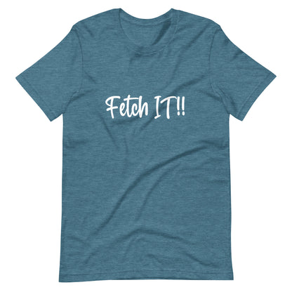 Fetch It! 3 Unisex t-shirt