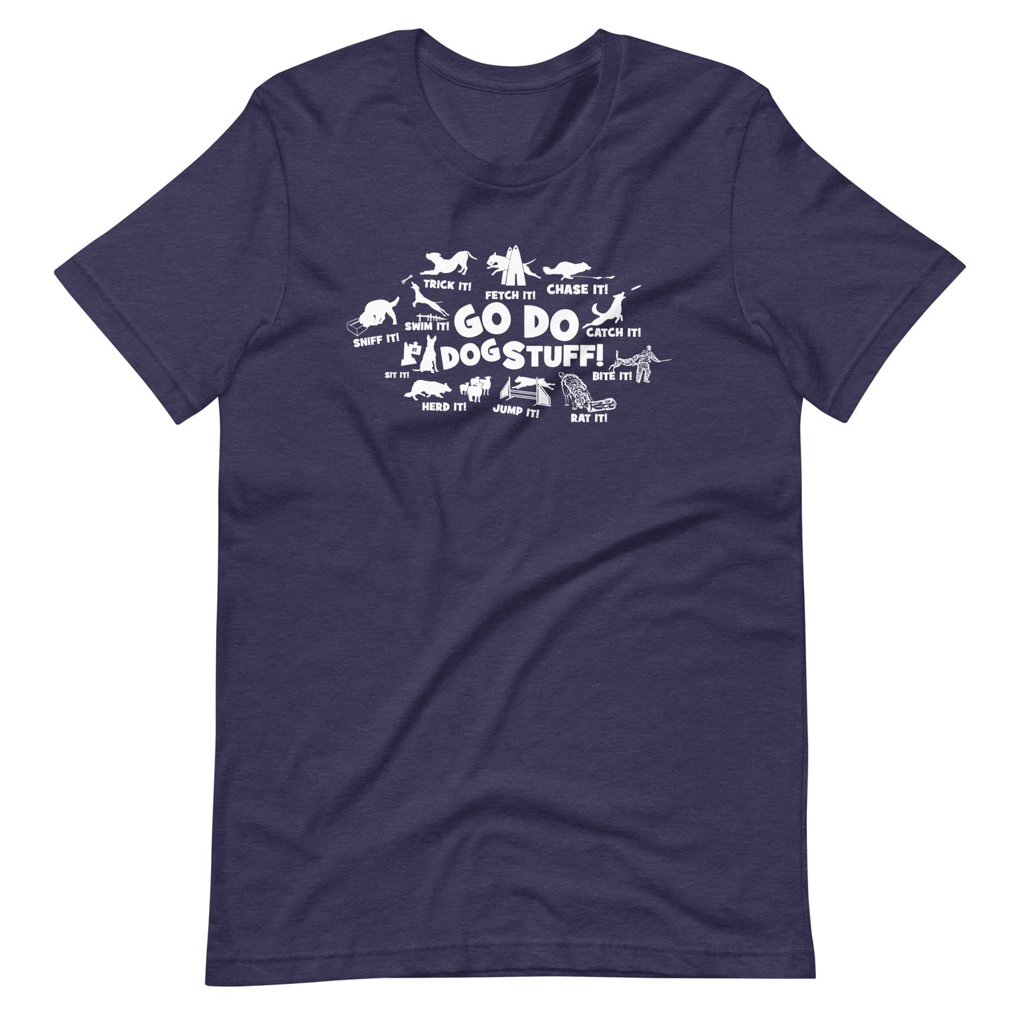 GO DO DOG STUFF _ ALL Unisex t-shirt