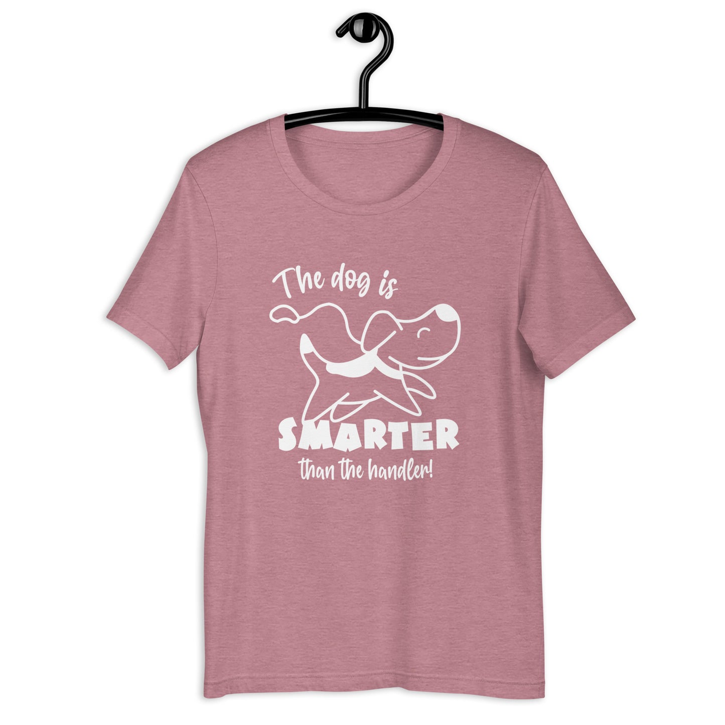 The dog is smarter than..Unisex t-shirt