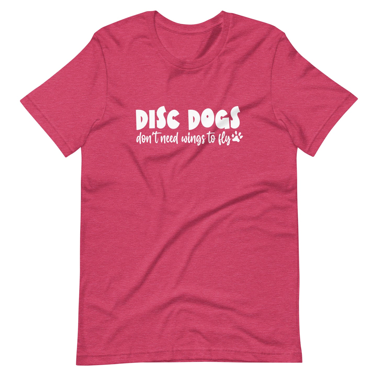 DISC DOGS don't need wings to fly - Unisex t-shirt