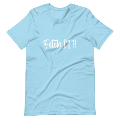 Fetch It! 3 Unisex t-shirt