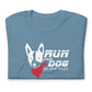 CUSTOM _ RUN YOUR DOG - Unisex t-shirt