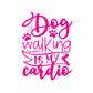 DOG WALKING IS MY CARDIO stickers