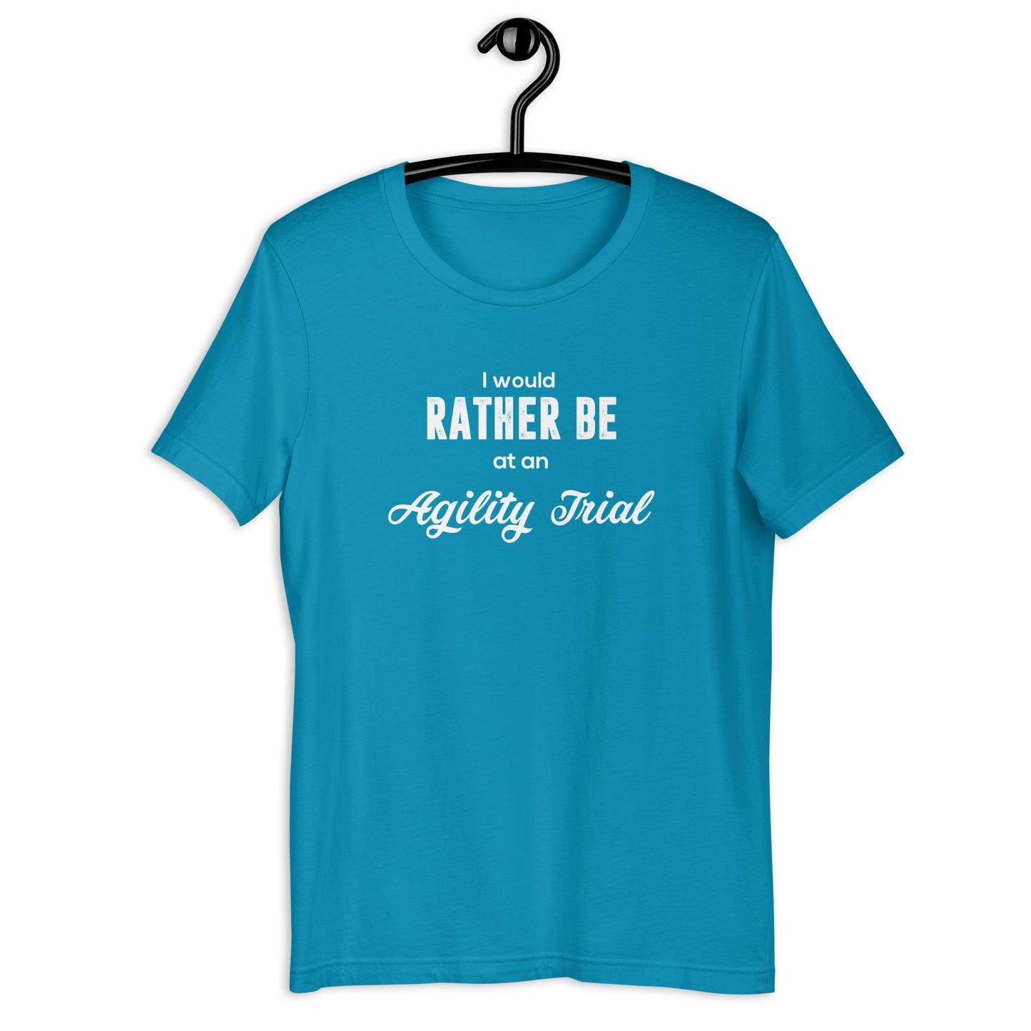 RATHER BE AT AGILITY - Unisex t-shirt