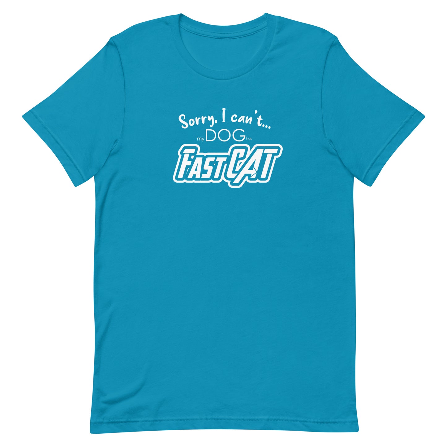 SORRY I CANT - FAST CAT - Unisex t-shirt