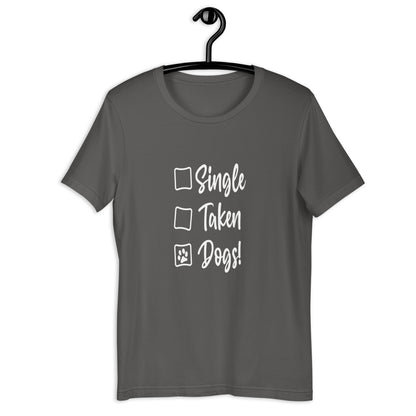 SINGLE, TAKEN, DOGS - Unisex t-shirt