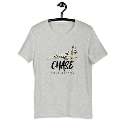 CHASE YOUR DREAMS - Dalmatian Unisex t-shirt