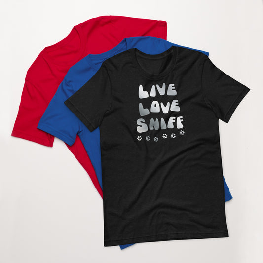 LIVE LOVE SNIFF - Unisex t-shirt