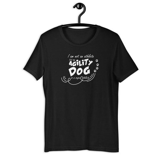 AGILITY DOG IS AN ATHLETE - Unisex t-shirt