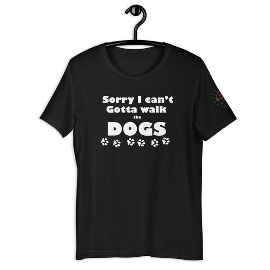 Cant - Gotta walk dogs - AWI - Unisex t-shirt