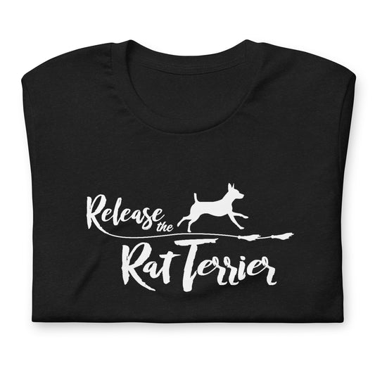 RELEASE THE RAT TERRIER - Unisex t-shirt