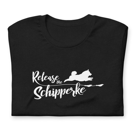 RELEASE THE SCHIPPERKE - Unisex t-shirt