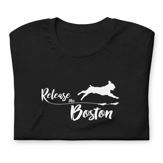 RELEASE THE BOSTON - Unisex t-shirt