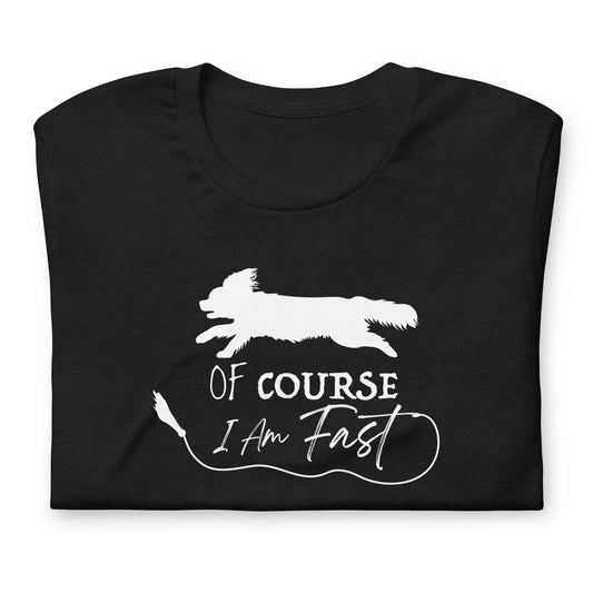 OF COURSE FAST - Cavalier King Charles - Unisex t-shirt