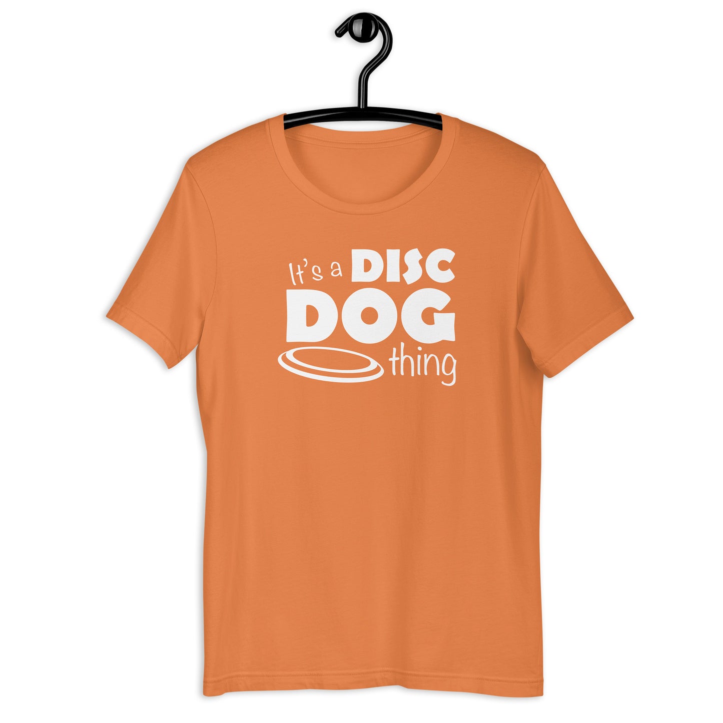 ITS A DISC DOG THING - Unisex t-shirt