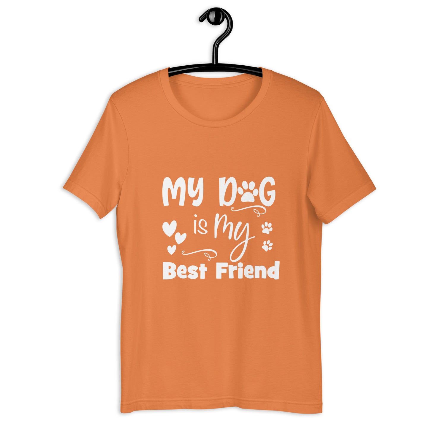 MY DOG IS MY BEST FRIEND - Unisex t-shirt