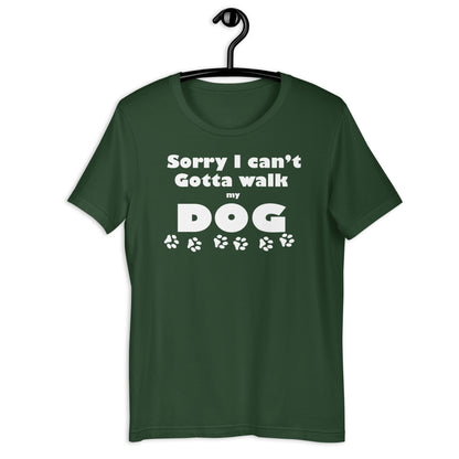 Cant - gotta walk my dog - Unisex t-shirt