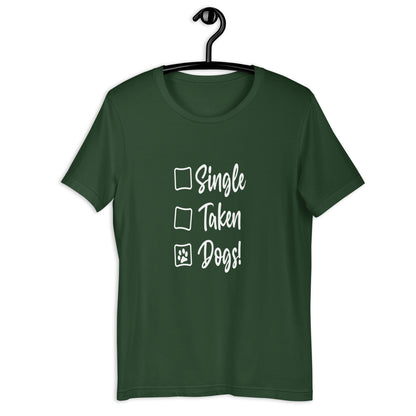 SINGLE, TAKEN, DOGS - Unisex t-shirt