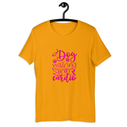 DOG WALKING IS MY CARDIO - Unisex t-shirt