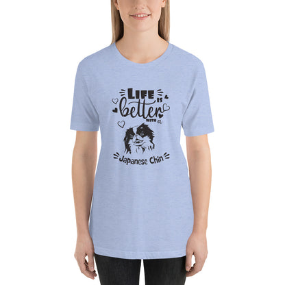 LIFE IS BETTER - JAPANESE CHIN - 5 - Unisex t-shirt