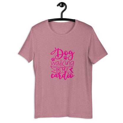 DOG WALKING IS MY CARDIO - Unisex t-shirt