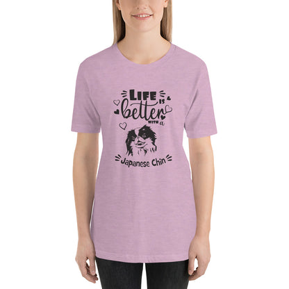 LIFE IS BETTER - JAPANESE CHIN - 5 - Unisex t-shirt