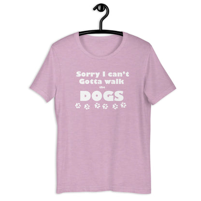 Cant - gotta walk dogs - Unisex t-shirt