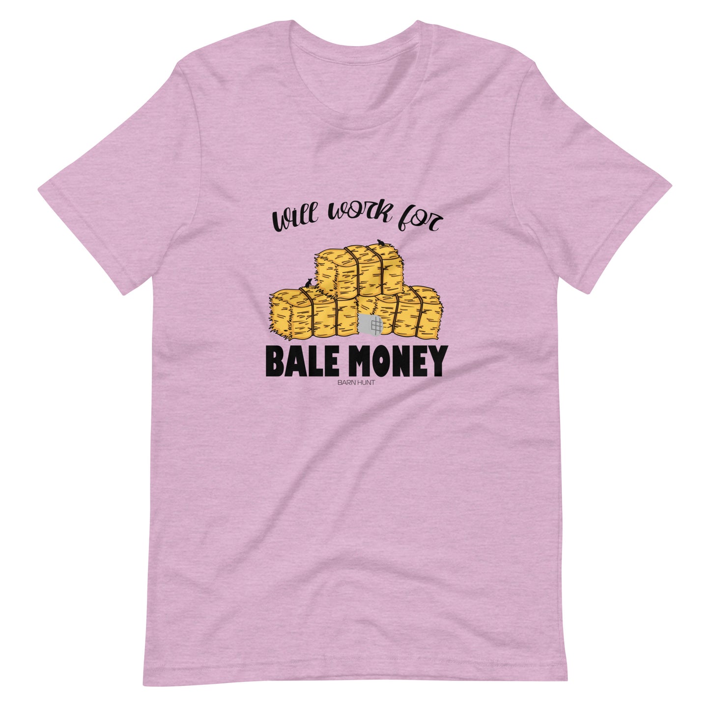 Will Work for Bale Money - Unisex t-shirt