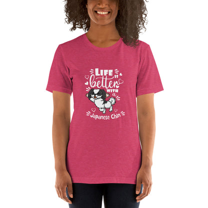 LIFE IS BETTER - JAPANESE CHIN - Unisex t-shirt