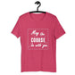 MAY THE COURSE BE WITH YOU - Unisex t-shirt