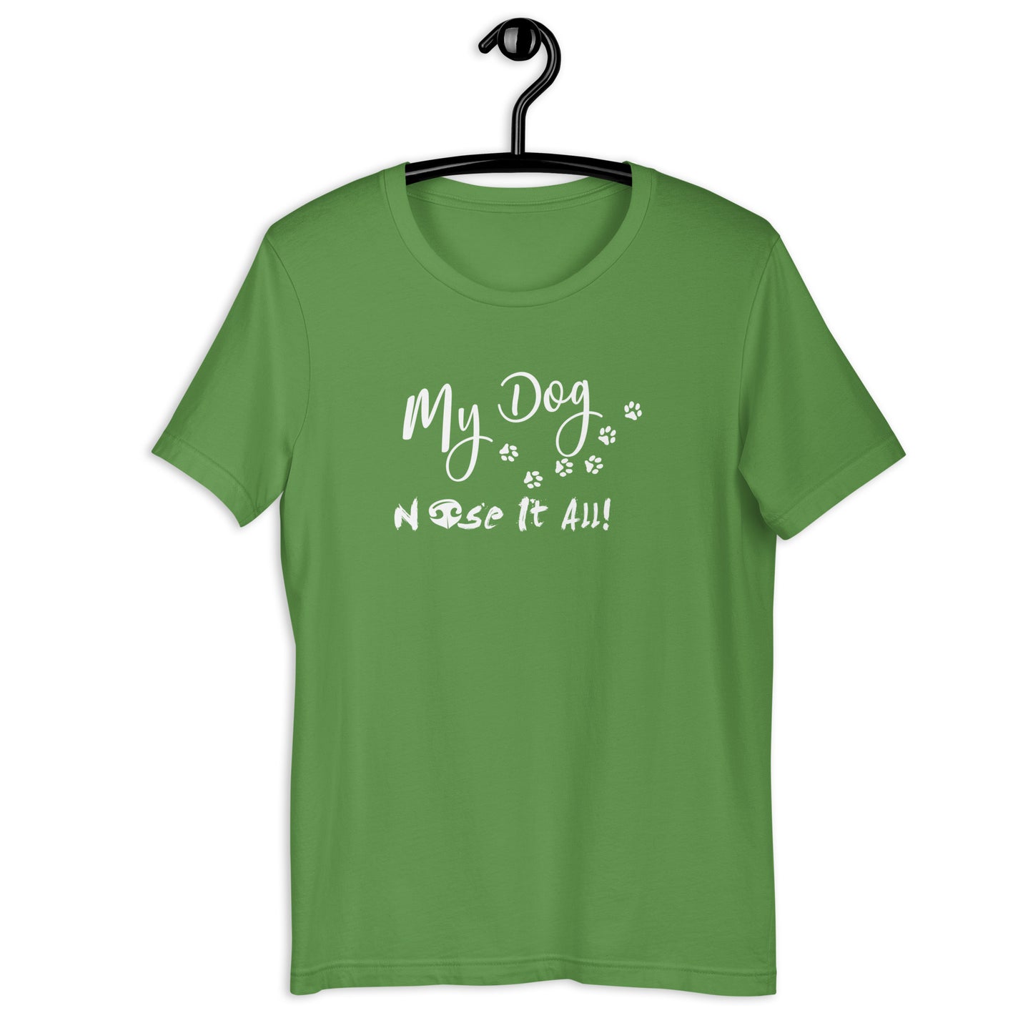 MY DOG NOSE IT ALL - PAWS - Unisex t-shirt